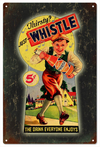Vintage Thirsty whistle Sign