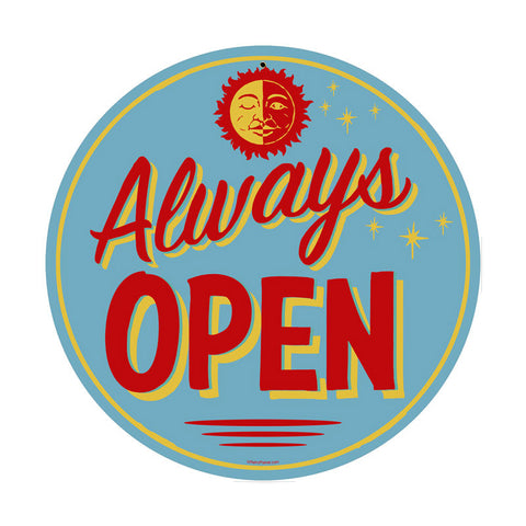 Always Open Metal Sign Wall Decor 14 x 14