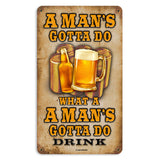 Man's Gotta Do Metal Sign Wall Decor 8 x 14