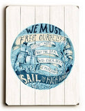 Free Ourselves Wood Sign 9x12 (23cm x 31cm) Solid