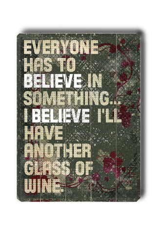 Everyone Has to Believe Wood Sign 25x34 (64cm x 87cm) Planked
