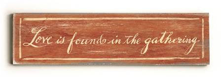 0003-0131-Love is Found in the Gathering Wood Sign 6x22 (16cm x56cm) Solid