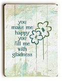 You make Me Happy Wood Sign 25x34 (64cm x 87cm) Planked