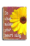 Do what makes your heart sing Wood Sign 18x24 (46cm x 61cm) Planked