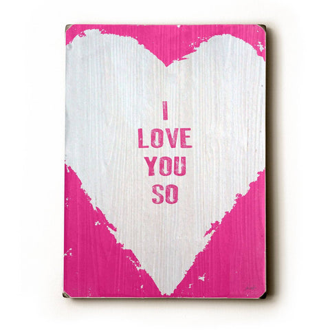 I Love You So Wood Sign 9x12 (23cm x 31cm) Solid