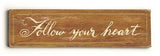 0002-8206-Follow your Heart Wood Sign 6x22 (16cm x56cm) Solid