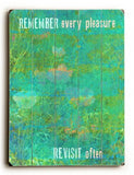 remember every pleasure Wood Sign 25x34 (64cm x 87cm) Planked