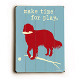 Make time for play Wood Sign 18x24 (46cm x 61cm) Planked