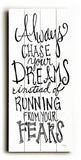 Always Chase Your Dreams Wood Sign 14x32 (36cm x82cm) Planked
