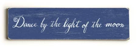 0002-8198-Dance by the light of the moon Wood Sign 6x22 (16cm x56cm) Solid