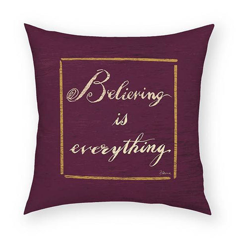 Believing is Everything Pillow 18x18