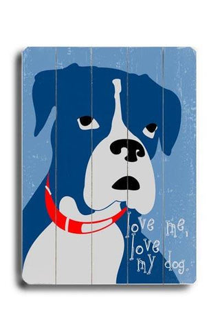 Love my dog Wood Sign 9x12 (23cm x 31cm) Solid