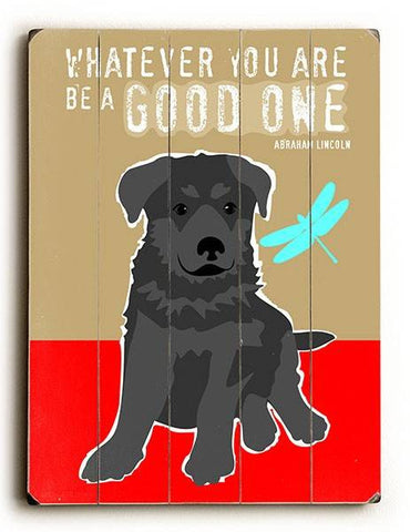 Whatever you Are Be a Good One Wood Sign 30x40 (77cm x102cm) Planked