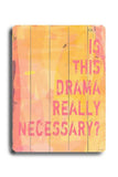 Drama Wood Sign 12x16 Planked