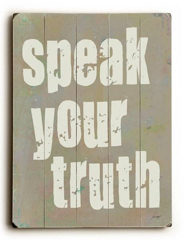 Speak Truth Wood Sign 14x20 (36cm x 51cm) Planked