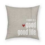 Good Good Life Pillow 18x18