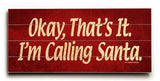 I'm Calling Santa Wood Sign 10x24 (26cm x61cm) Planked