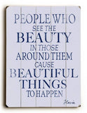 People Who See Beauty Wood Sign 12x16 Planked