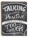 Talking Positive Wood Sign 9x12 (23cm x 31cm) Solid