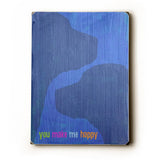 You Make Me Happy Wood Sign 18x24 (46cm x 61cm) Planked