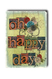 Oh Happy Day Wood Sign 12x16 Planked