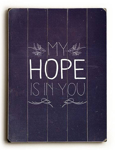 My Hope Is In You Wood Sign 12x16 Planked