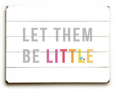 Let them be Little - Colorful Wood Sign 25x34 (64cm x 87cm) Planked