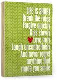 Life is short Wood Sign 14x20 (36cm x 51cm) Planked