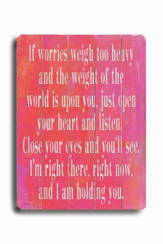 If Worries Weigh Too Heavy #1 Wood Sign 12x16 Planked