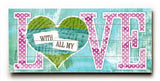 With all my love Wood Sign 10x24 (26cm x61cm) Planked
