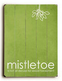 Mistletoe - Green Wood Sign 30x40 (77cm x102cm) Planked