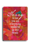 To me you are Wood Sign 12x16 Planked