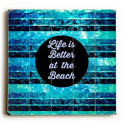 Life is Better at the Beach Wood Sign 13x13 Planked