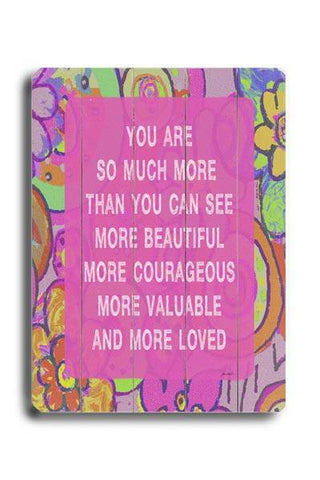 You are so much  more Wood Sign 14x20 (36cm x 51cm) Planked