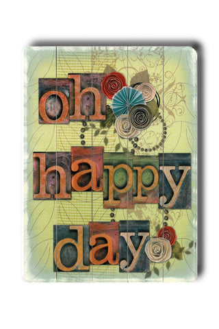 Oh Happy Day Wood Sign 18x24 (46cm x 61cm) Planked
