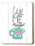 Call me maybe Wood Sign 30x40 (77cm x102cm) Planked