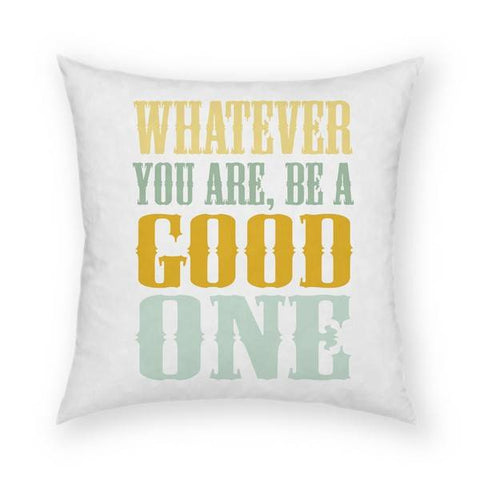 Be A Good One Pillow 18x18