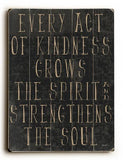 Every Act Of Kindness Wood Sign 9x12 (23cm x 31cm) Solid