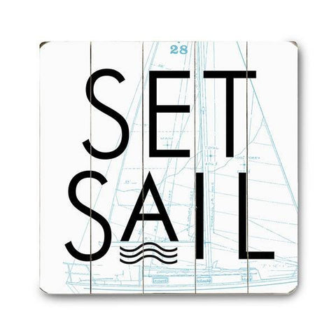 Set Sail Wood Sign 13x13 Planked