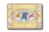 Welcome to the World Wood Sign 12x16 Planked