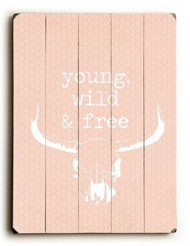 Young Wild & Free Wood Sign 9x12 (23cm x 31cm) Solid