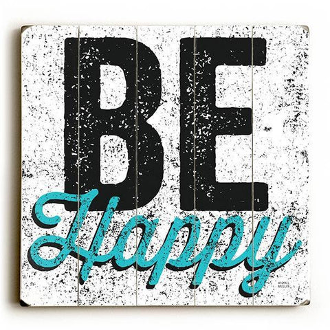 Be Happy Wood Sign 18x18 (46cm x46cm) Planked