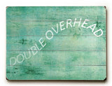 Double overhead Wood Sign 25x34 (64cm x 87cm) Planked