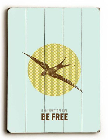 If You Want to be Free Wood Sign 25x34 (64cm x 87cm) Planked