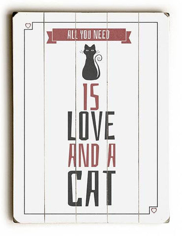 All you need is a Cat Wood Sign 12x16 Planked