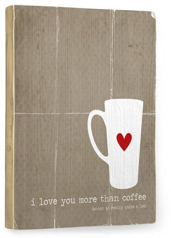 I Love You More Wood Sign 18x24 (46cm x 61cm) Planked