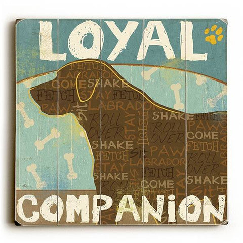 Loyal Companion Wood Sign 18x18 (46cm x46cm) Planked