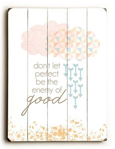 Don't Let Perfect be the Enemy of Good Wood Sign 25x34 (64cm x 87cm) Planked