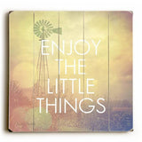 Enjoy the Little Things Wood Sign 13x13 Planked