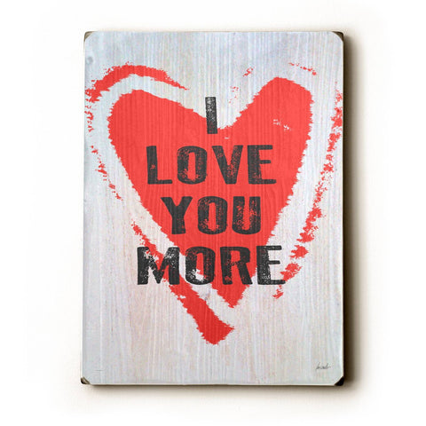 I Love You More Wood Sign 18x24 (46cm x 61cm) Planked